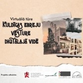 Virtuālā tūre “Kuldīgas ebreju vēsture digitālajā vidē”